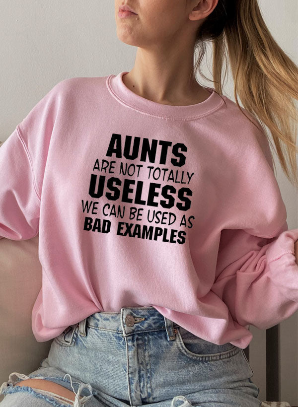 "Not Totally Useless: The Bad Example Auntie Sweatshirt"