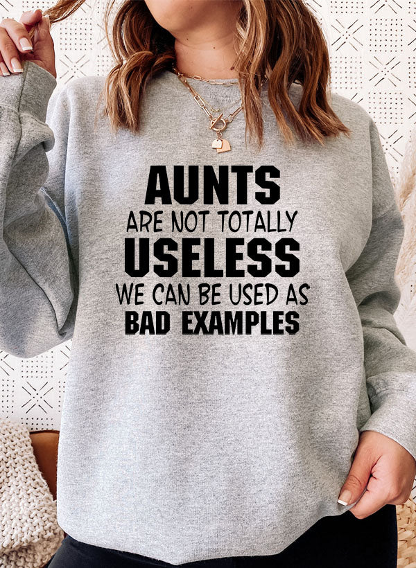 "Not Totally Useless: The Bad Example Auntie Sweatshirt"