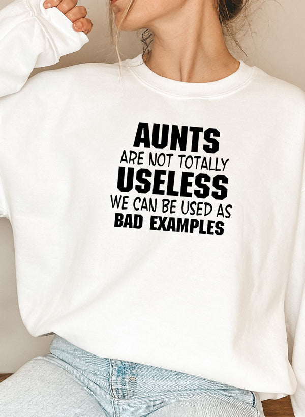 "Not Totally Useless: The Bad Example Auntie Sweatshirt"