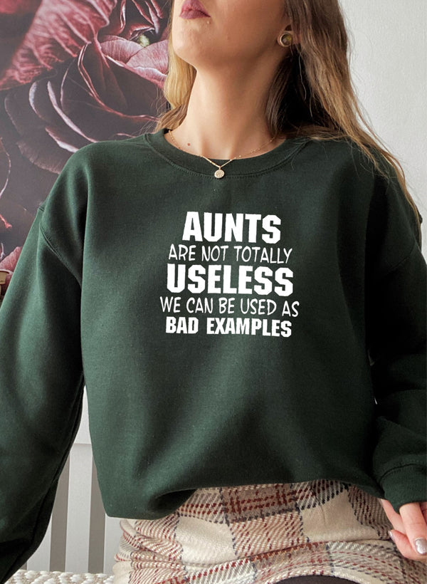 "Not Totally Useless: The Bad Example Auntie Sweatshirt"